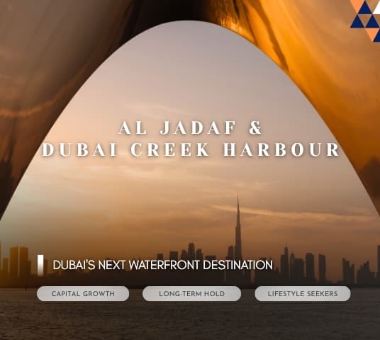 Al Jadaf and Dubai Creek Harbour — waterfront growth corridor with long-term capital appreciation